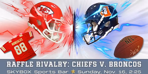 Rivalry Raffle: Chiefs V. Broncos