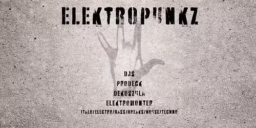 ELEKTROPUNKZ | Prodeck x Elektromonter x DeKoszula. 40stka Wojtora!