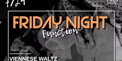 Friday Night Function: VIENNESE WALTZ & WCS 
