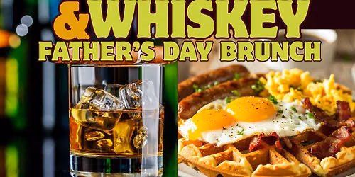 Waffles & Whiskey: Father's Day Brunch