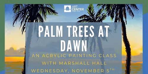 Palm Trees at Dawn: An Acrylic painting class w\/ Marshall Hall