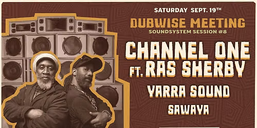DUBWISE MEETING #8 - Yarra Sound invite CHANNEL ONE SOUND SYSTEM (UK)
