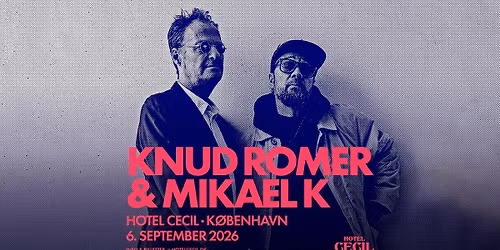 Knud Romer & Mikael K | Hotel Cecil, K\u00f8benhavn