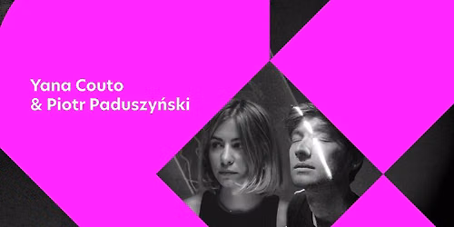 Yana Couto & Piotr Paduszy\u0144ski