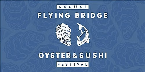 4th Annual Oyster & Sushi Festival