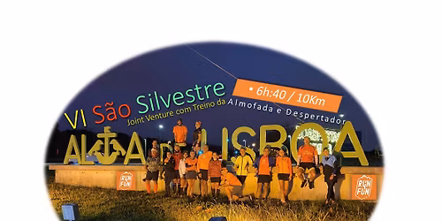 VI S\u00c3O SILVESTRE ALTA DE LISBOA - RUN 4 FUN