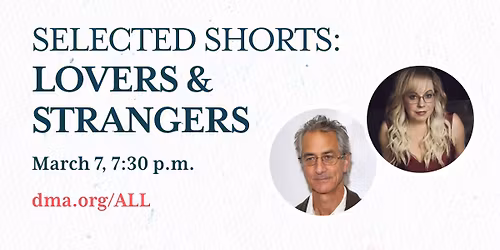 Arts & Letters Live Presents: Selected Shorts: Lovers & Strangers