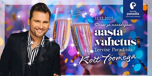 S\u00e4rav ja meeldej\u00e4\u00e4v aastavahetus Tervise Paradiisis koos Koit Toomega