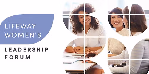 Lifeway Women\u2019s Leadership Forum 2025