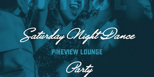 Dance Saturdays at The Pikeview!