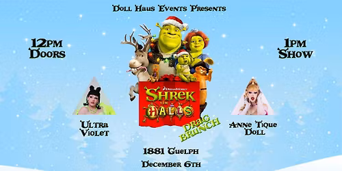 SHREK THE HALLS DRAG BRUNCH AT 1881! Hosted by Anne Tique Doll and Ultraviolet!!