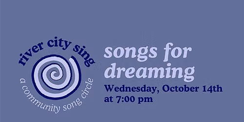 river city sing: a community song circle - songs for dreaming