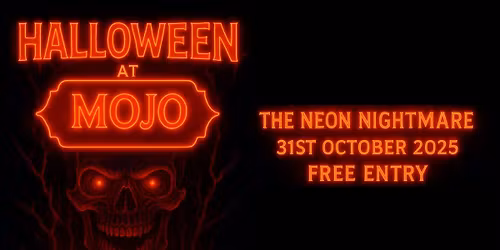 MOJO Presents: THE NEON NIGHTMARE 2025