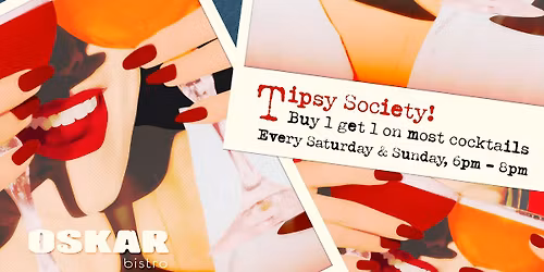 TIPSY SOCIETY at Oskar Bistro