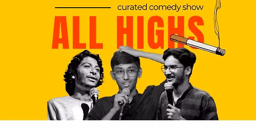 ALL HIGHS - A Standup Comedy Show