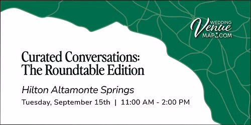 Curated Conversations: The Roundtable Edition by Wedding Venue Map