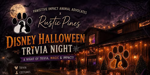 PAWSITIVE IMPACT\u00d7 RUSTIC PINES PAWSITIVELY SPOOKTACULAR DISNEY TRIVA NIGHT