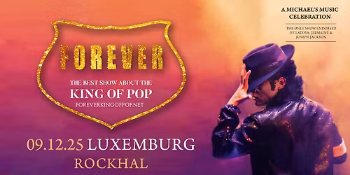 FOREVER - The Best Show about The King of Pop | Rockhal Luxemburg | So. 14.12.25
