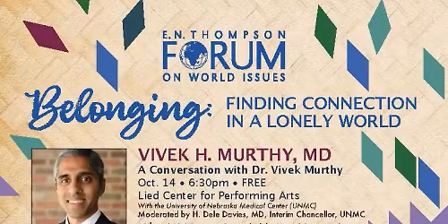 E.N. Thompson Forum - Belonging - Finding Connection In A Lonely World at Lied Center Lincoln