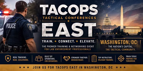 TACOPS EAST - Law Enforcement & Tactical Training Conference and Trade Show 