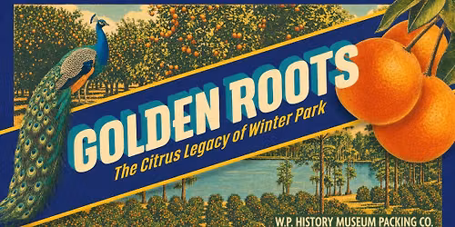 Golden Roots: The Citrus Legacy of Winter Park