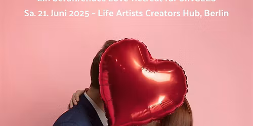 \u2764\ufe0f UNF*CK your LOVE Patterns \u2764\ufe0f Transformierendes 2-Day-Retreat f\u00fcr SINGLES