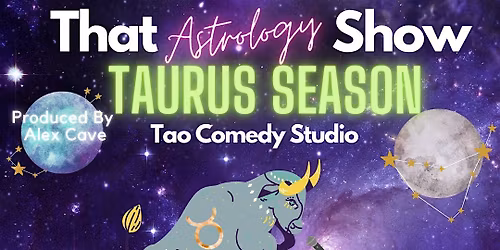 Taurus Season - That Astrology Comedy Show