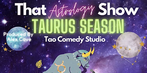 Taurus Season - That Astrology Comedy Show