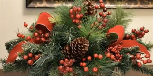 Women's Workshop - Create a Gorgeous Holiday Centerpiece