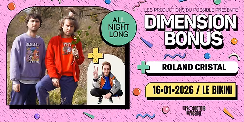 DIMENSION BONUS + ROLAND CRISTAL - Toulouse !