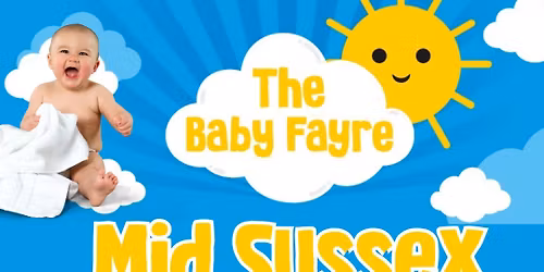 The Baby Fayre Mid Sussex  *Book tickets via Eventbrite*