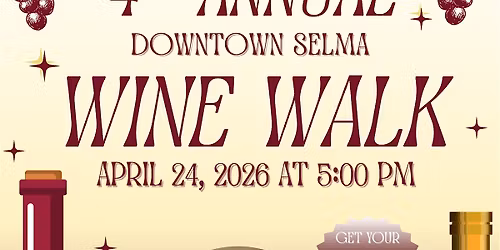 4th Annual Selma Wine Walk