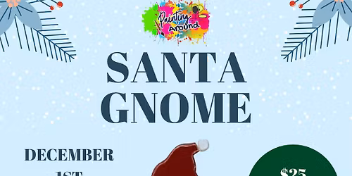 \ud83c\udf85\u2728 Santa Gnome Paint Night \u2728\ud83c\udf85