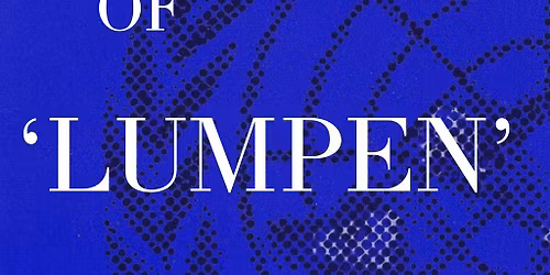 The Presentation of 'LUMPEN'