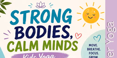 Strong Bodies, Calm Minds Kids Yoga Ages 8-12