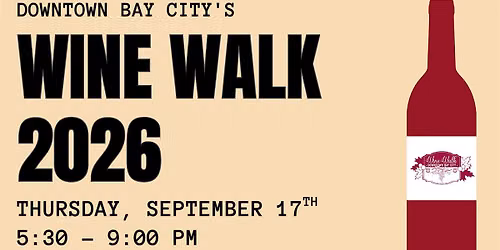 2026 Downtown Bay City Wine Walk!
