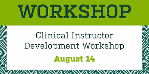 Clinical Instructor Development Workshop