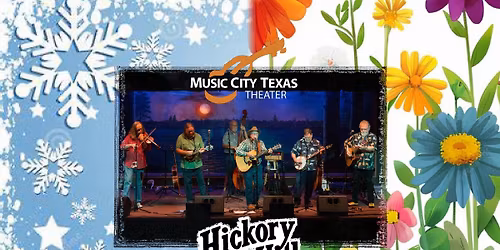 Hickory Hill - Music City Texas Theater