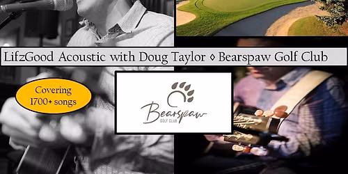 Doug Taylor plays Bearspaw Golf Club: Live Music You Love