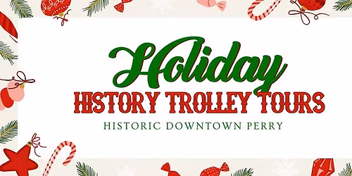 Downtown Holiday History Trolley Tours