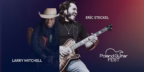 Eric Steckel + Larry Mitchell - Official Poland Guitar Fest concert