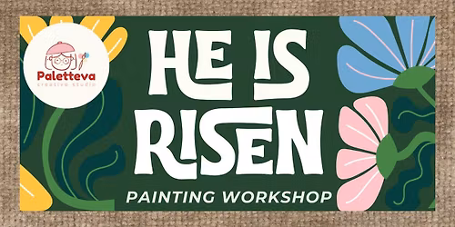 HE IS RISEN- Painting Workshop