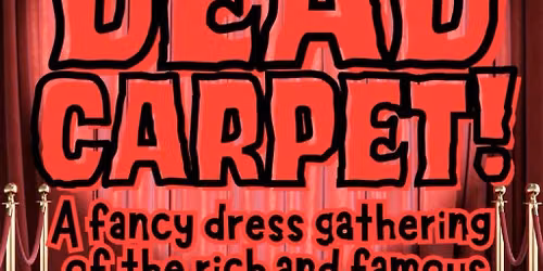 DEAD CARPET Halloween Club Night - Rich & Famous Fancy Dress