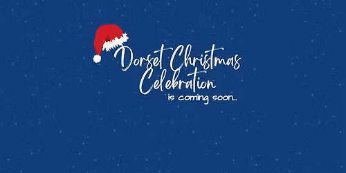 DORSET CHRISTMAS CELEBRATION 2025