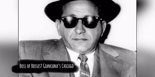Boss of Bosses? Giancana's Chicago (Murder, Mayhem, and da Mob Part 3) 