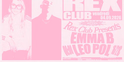 Affiche Rex Club Presents: Emma B, Leo Pol