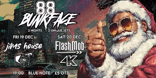 88 BUNKFACE XMAS TAKEOVER w\/ FLASHMOB + RIOT + 4K + JIM'S HOUSE