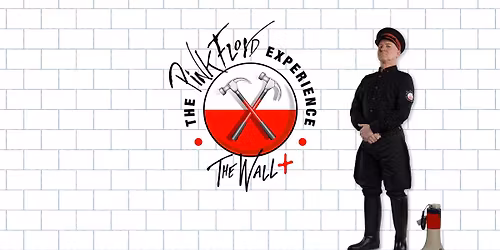 The Pink Floyd Experience presents The Wall +