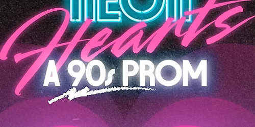 Neon Hearts: A 90's Prom - Sponsored by Boulevard Brewing