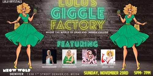LuLu's Giggle Factory: Drag Improv at Meow Wolf Denver